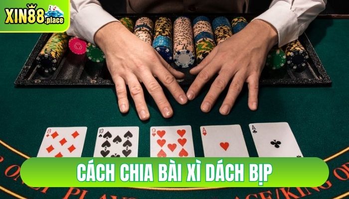 cách chia bài xì dách bịp