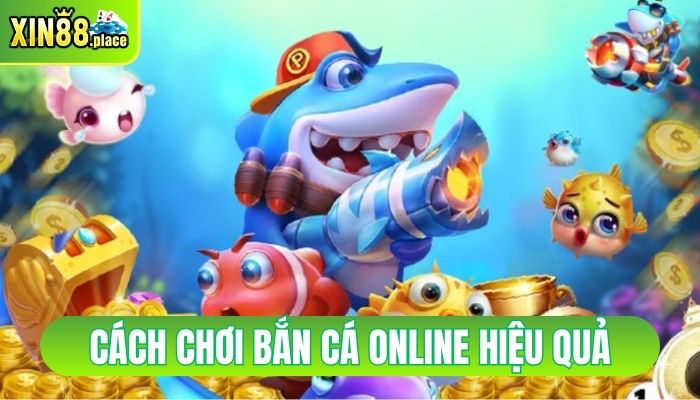 Cách chơi bắn cá online hiệu quả