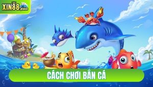 cách chơi bắn cá