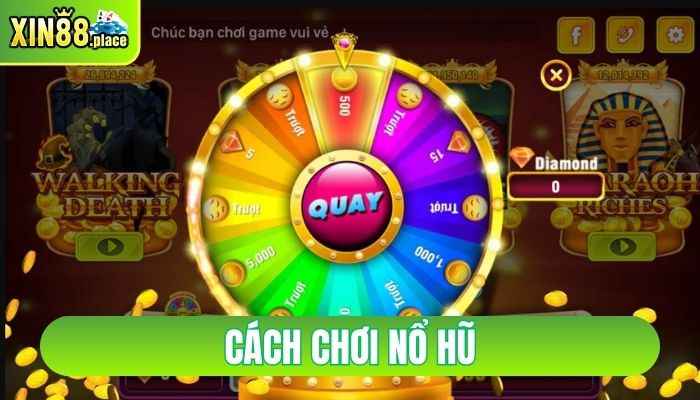 cách chơi nổ hũ