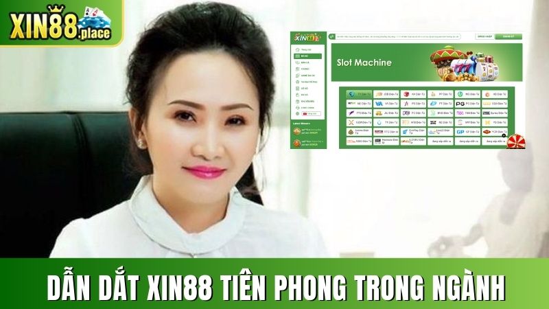 Dẫn dắt XIN88 tiên phong trong ngành