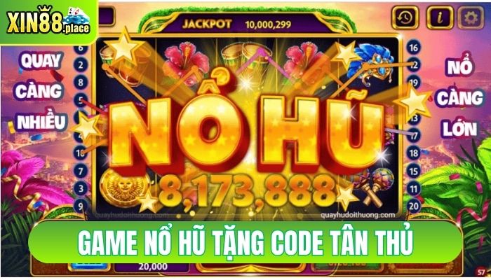 game nổ hũ tặng code tân thủ