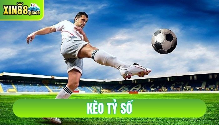 kèo tỷ số
