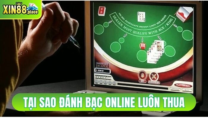 tại sao đánh bạc online luôn thua