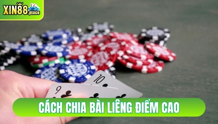 cách chia bài liêng điểm cao