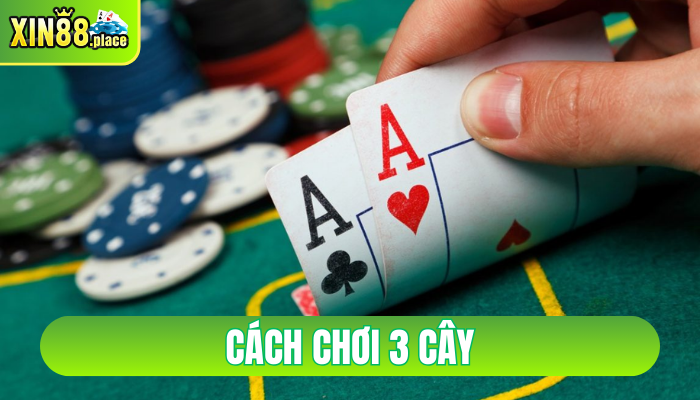 cách chơi 3 cây