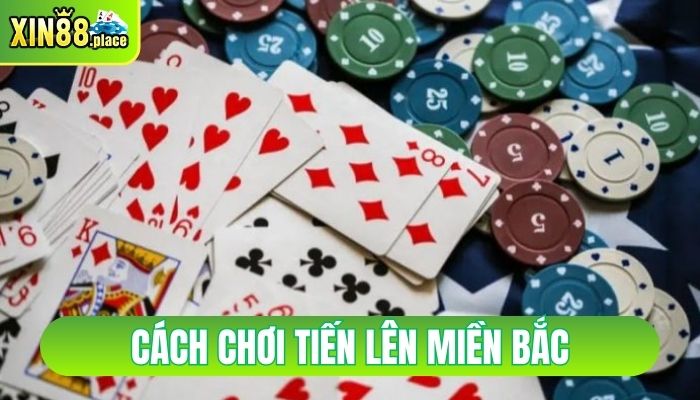 cách chơi tiến lên miền bắc