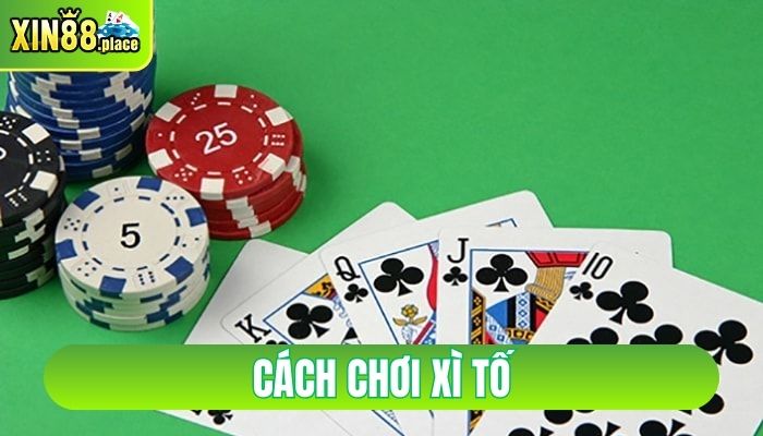 cách chơi xì tố