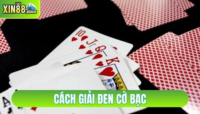 cách giải đen cờ bạc