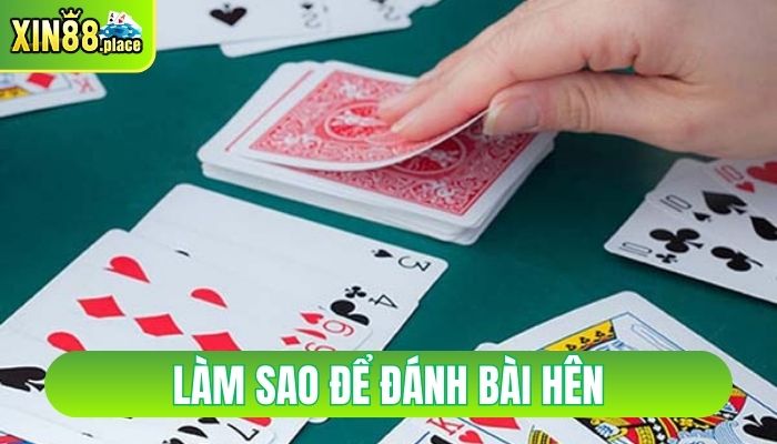 Làm sao để đánh bài hên