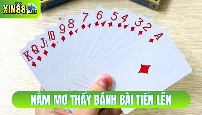 nằm mơ thấy đánh bài tiến lên
